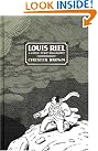 Louis Riel: A...