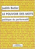 Le pouvoir des mots : Politique du performatif