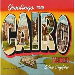 Greetings from Cairo Illinois