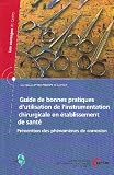 Guide de bonnes pratiques d'utilisation de l'instrumentation chirurgicale en �tablissement de sant�: pr�vention des ph�nom�nes de corrosion (Mat�riaux ... de surface, Les ouvrages du CETIM N� 2B55)