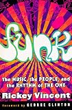Funk: The Music, The People, and The Rhythm of The One