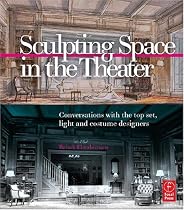 Sculpting Space in the Theater: Conversations with the top set, light and costume designers