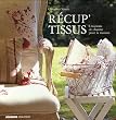 R�cup' Tissus : Cr�ations de charme pour la maison