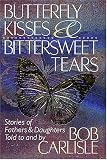 Butterfly Kisses and Bittersweet Tears