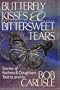 Butterfly Kisses and Bittersweet Tears