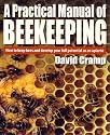 A Practical Manual of Beekeeping: How to Keep Bees and Develop Your Full Potential as an Apiarist
