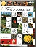 A handbook of plant propagation : a practical guide to the various methods of propagating trees, shrubs, herbaceous plants, fruits and vegetables