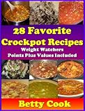 28 Favorite Crockpot Recipes-- Weight Watchers Points Plus Value Included. (The Crockpot Cookbook Best Seller) 28 Favorite Crockpot Recipes-- Weight Watchers Points Plus Value Included. (The Crockpot Cookbook Best Seller)