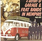 A History of Garage & Frat Bands in Memphis 1960-1975, Vol. 1