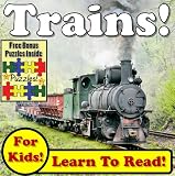Childrens Book: "Top Trains! Learn About Trains While Learning To Read - Train Photos And Facts Make It Easy!" (Over 45+ Photos of Trains)