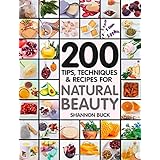 200 tips techniques and recipes for natural beauty