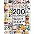 200 Tips, Techniques, and Recipes for Natural Beauty