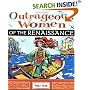 Outrageous Women of the Renaissance