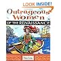 Outrageous Women of the Renaissance