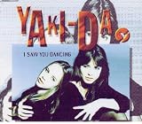 I saw you dancing (5 versions, 1994) - Yaki-Da