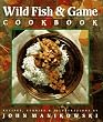 Wild Fish & Game Cookbook