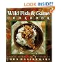 Wild Fish & Game Cookbook