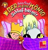 Der kleine K�nig. Schlaf bei mir - Hedwig Munck