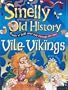 Vile Vikings (Smelly Old History)
