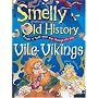 Vile Vikings (Smelly Old History)