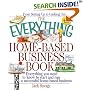 The Everything Home-Based Business Book: Everything You Need to Know to Start and Run a Successful Home-Based Business (Everything Series)