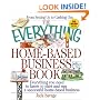 The Everything Home-Based Business Book: Everything You Need to Know to Start and Run a Successful Home-Based Business (Everything Series)