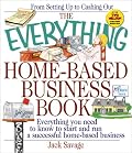 The Everything Home-Based Business Book: Everything You Need to Know to Start and Run a Successful Home-Based Business (Everything Series)
