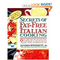 Secrets of Fat-free Italian Cooking: Over 130 Low-fat and Fat-free Traditional and Contemporary Recipes - From Antipasto to Ziti