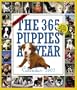The 365 Puppies-A-Year Calendar 2007