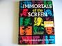 Immortals Of The Screen