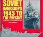 Soviet Warships, 1945 to the Present