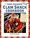 Book New England Clam Shack Cookbook (2nd Edition), The: 2nd Edition Completely updated with new restaurants and travel plans for eating around New England