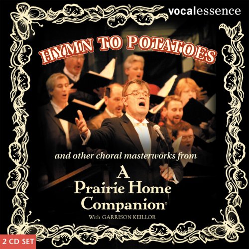 CD-Charts  Music : Hymn to Potatoes and Other Choral Masterworks from a Prairie Home Companion