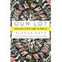 Our Lot: How Real Estate Came to Own Us