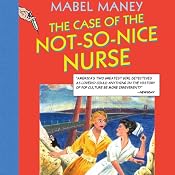 The Case of the Not-So-Nice Nurse: A Nancy Clue and Cherry Aimless Mystery, Book 1 | [Mabel Maney]