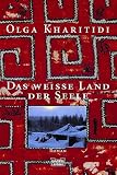 Das wei&szlig;e Land der Seele - Olga Kharitidi