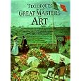 Techniques of the Great Masters of Art (A QED Book)