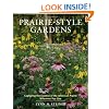 Prairie-Style Gardens: Capturing the Essence of the American Prairie Wherever You Live
