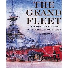 The Grand Fleet: Warship Design and Development 1906-1922