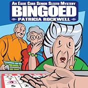 Bingoed: An Essie Cobb Senior Sleuth Mystery | [Patricia Rockwell]