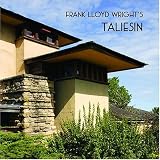 Frank Lloyd Wright s Taliesin