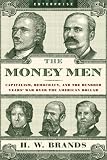 The Money Men: Capitalism, Democracy, and the Hundred Years' War over the American Dollar (Enterprise)