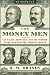 The Money Men: Capitalism, Democracy, and the Hundred Years' War over the American Dollar (Enterprise)