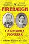 Andrew Davidson Firebaugh & Susan Burgess Firebaugh: California pioneers