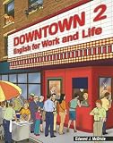 Downtown 2: English for Work and Life