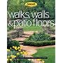 How to Build Walks, Walls and Patio Floors: Brick, Stone, Pavers, Concrete, Tile and More