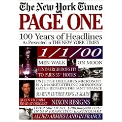The New York Times Page One: One Hundred Years of Headlines As Presented in the New York Times