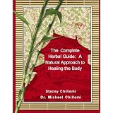 The Complete Herbal Guide: A Natural Approach to Healing the Body