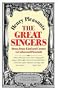 The Great Singers: From the Dawn of Opera to Caruso, Callas and Pavarotti (A fireside book)