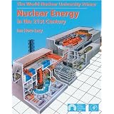 Nuclear Energy in the 21st Century: World Nuclear University Press